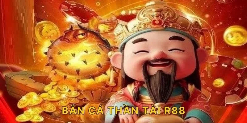 Bắn cá thần tài r88