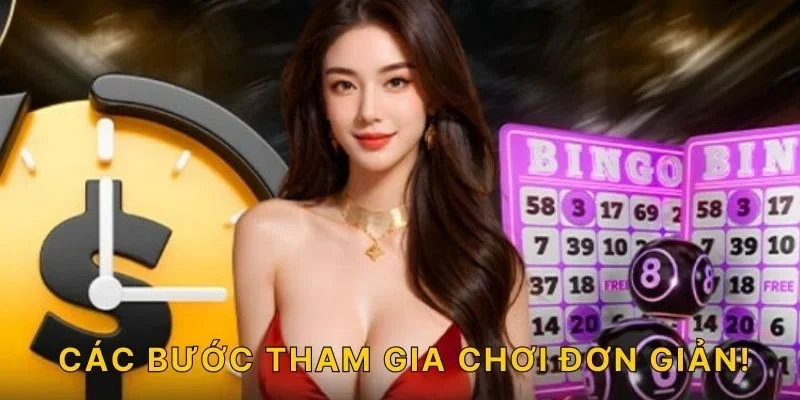 Các bước tham gia chơi đơn giản