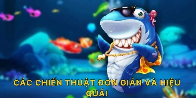 Các chiến thuật đơn giản và hiệu quả!