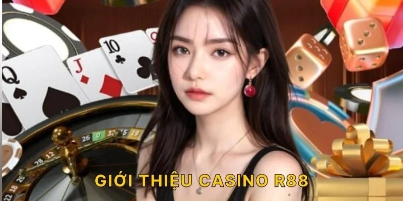 Giới thiệu Casino R88