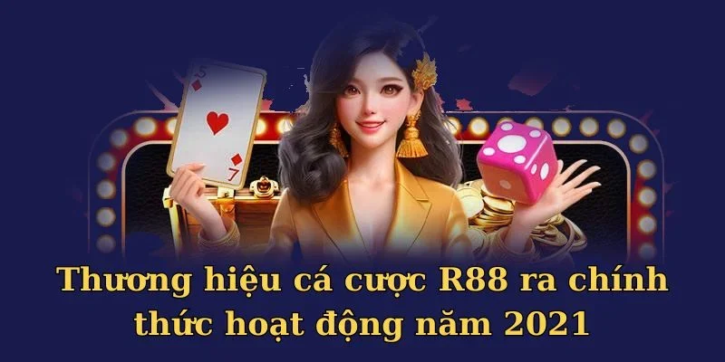 Thương hiệu cá cược R88 ra chính thức hoạt động năm 2021